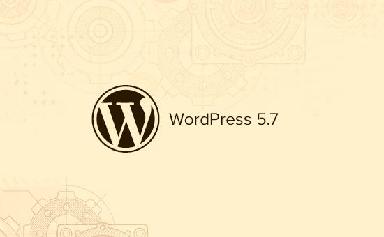 WordPress 5.7新功能概述