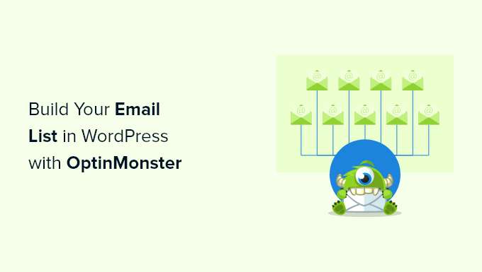 如何使用 OptinMonster 在 WordPress 中构建您的电子邮件列表